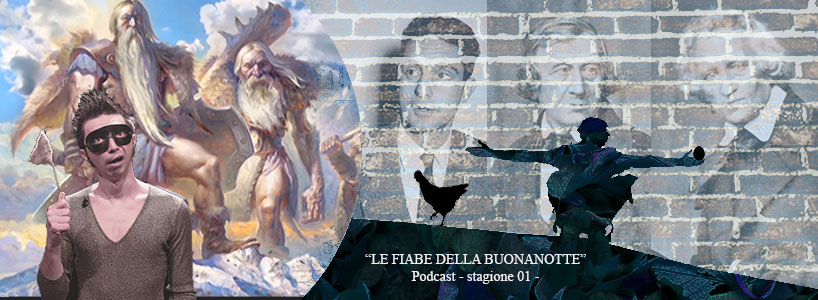 Pubblicazione della prima stagione podcast dedicata a: LE FIABE DELLA BUONANOTTE. Il secondo episodio racconta la storia di un povero ciabattino che diventa il re delle amazzoni e si intitola Giovan Balento. Tratta dalla raccolta “Fiabe italiane” di Italo Calvino.