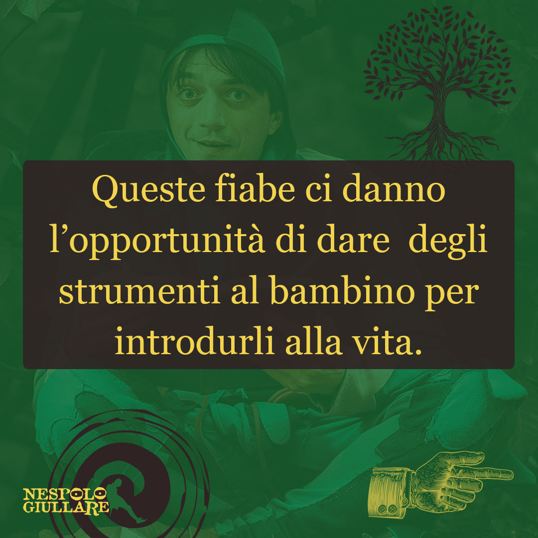 Queste fiabe ci danno l’opportunità di dare degli strumenti al bambino per introdurli alla vita.