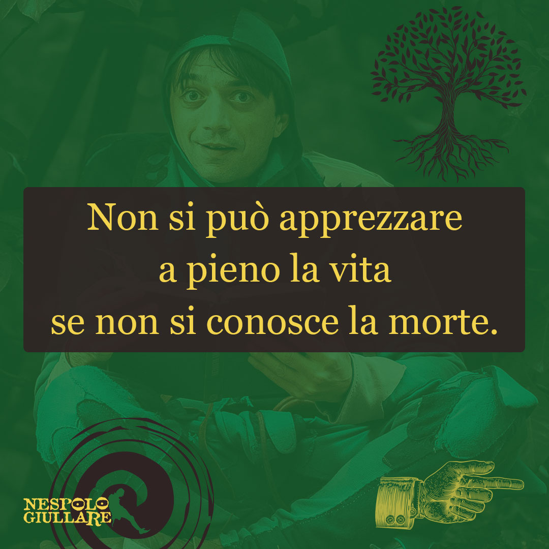 Non si può apprezzare a pieno la vita se non si conosce la morte.