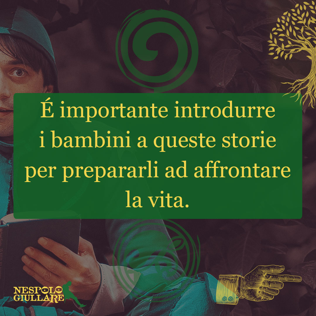 É importante introdurre i bambini a queste storie per prepararli ad affrontare la vita.